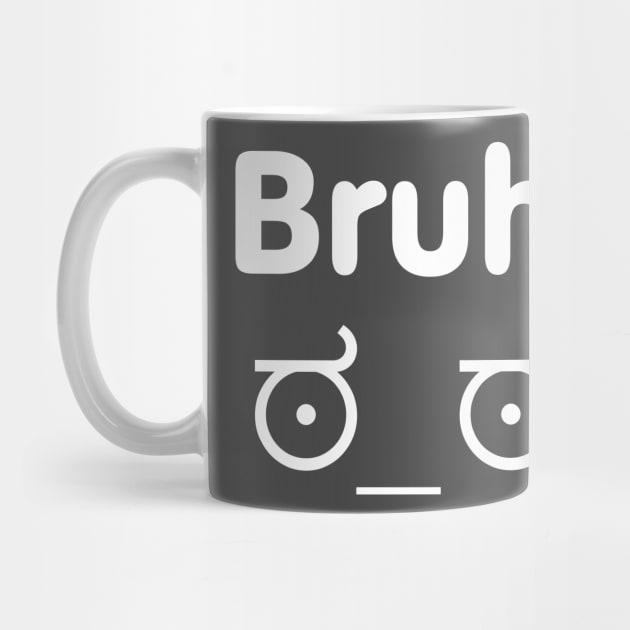Bruh moments by sandpaperdaisy
